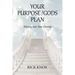 Your Purpose/Gods Plan: Moving into Your Destiny