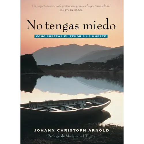No Tengas Miedo: Como Superar El Temor a la Muerte