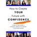 How to Create Your Future with Confidence