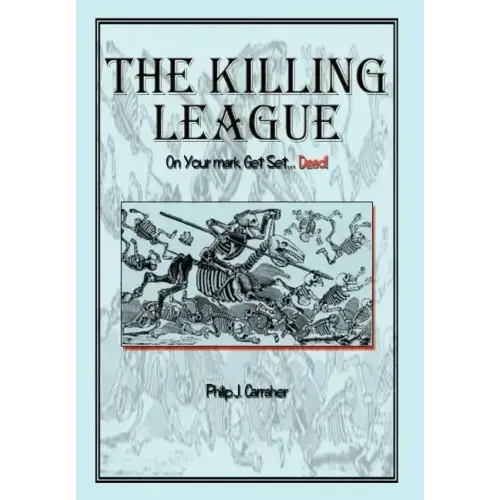 The Killing League: On Your Mark, Get Set. . .Dead!
