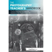 The Photography Teacher's Handbook: Practical Methods for Engaging Students in the Flipped Classroom