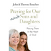 Praying for Our Adult Sons and Daughters: Placing Them in the Heart of God