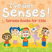 I've Got Senses!: Senses Books for Kids