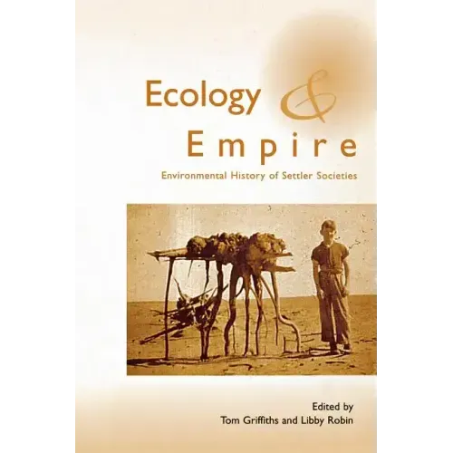 Ecology and Empire: Environmental History of Settler Societies