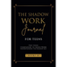 The Shadow Work Journal for Teens: The Teenagers Companion to Inner Work: Understanding the Shadow Self: Personal Growth Workbook for Young Adults