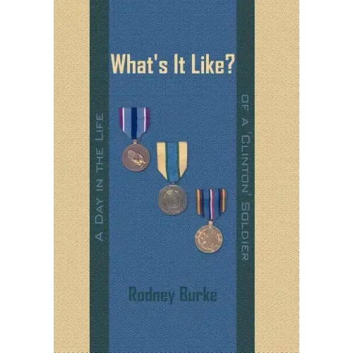 What's It Like?: A Day in the Life of a 'Clinton' Soldier