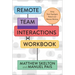 Remote Team Interactions Workbook: Using Team Topologies Patterns for Remote Working