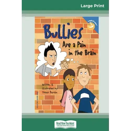Bullies Are a Pain in the Brain (16pt Large Print Edition)
