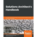 Solutions Architect's Handbook