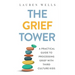 The Grief Tower: A Practical Guide to Processing Grief with Third Culture Kids