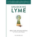 Unlocking Lyme: Myths, Truths, and Practical Solutions for Chronic Lyme Disease