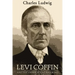 Levi Coffin and the Underground Railroad