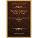 The Bullet's Flight from Powder to Target: The Internal and External Ballistics of Small Arms (1909)