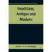 Head-Gear, Antique and Modern