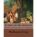 A tour on the prairies. By: Washington Irving: Indians of North America, Oklahoma