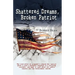 Shattered Dreams, Broken Patriot