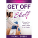 Get Off the Shelf: Choose You First, You Have a Right to Be Happy