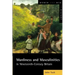 Manliness and Masculinities in Nineteenth-Century Britain: Essays on Gender, Family and Empire
