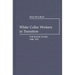 White Collar Workers in Transition: The Boom Years, 1940-1970