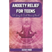Anxiety relief for teens: 52 ways to find peace of mind