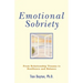 Emotional Sobriety: From Relationship Trauma to Resilience and Balance