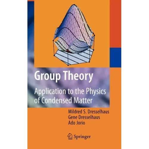 Group Theory: Application to the Physics of Condensed Matter