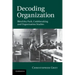 Decoding Organization: Bletchley Park, Codebreaking and Organization Studies