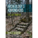 Archeology in the Adirondacks: The Last Frontier