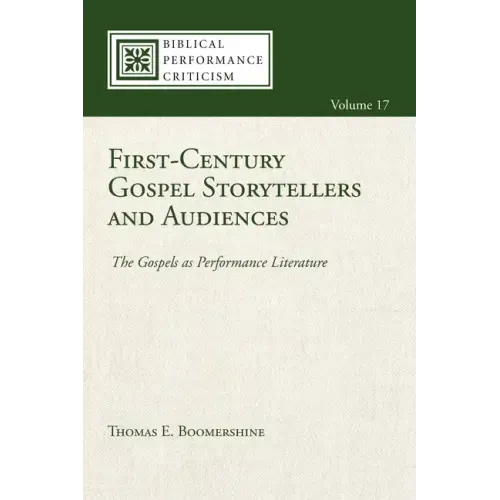 First-Century Gospel Storytellers and Audiences: The Gospels as Performance Literature