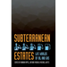 Subterranean Estates: Life Worlds of Oil and Gas