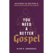 You Need a Better Gospel: Reclaiming the Good News of Participation with Christ
