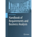 Handbook of Requirements and Business Analysis