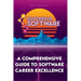 Succeed In Software: A Comprehensive Guide To Software Career Excellence