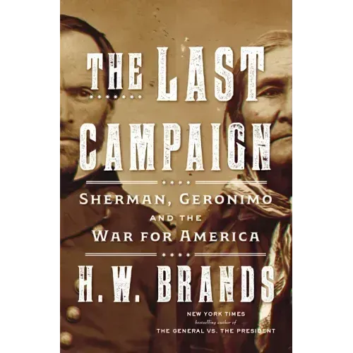 The Last Campaign: Sherman, Geronimo and the War for America