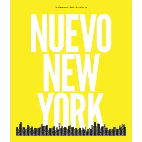 Nuevo New York: Photographs by Hans Neumann & Interviews by Gabriel Rivera-Barraza