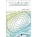 Kam Story, The: A Friendly Introduction to the Content, History, and Significance of Classical Kolmogorov-Arnold-Moser Theory