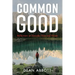 Common Good: Reflections on Everyday Vices and Virtues