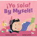 ¡Yo Sola! / By Myself!
