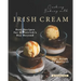 Cooking Baking with Irish Cream: Best Recipes for St Patrick's Day Beyond - Eat, Drink Be Merry!