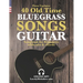 40 Old Time Bluegrass Songs - Guitar Songbook for Beginners with Tabs and Chords