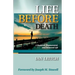 Life Before Death: A Restored, Regenerated, and Renewed Life