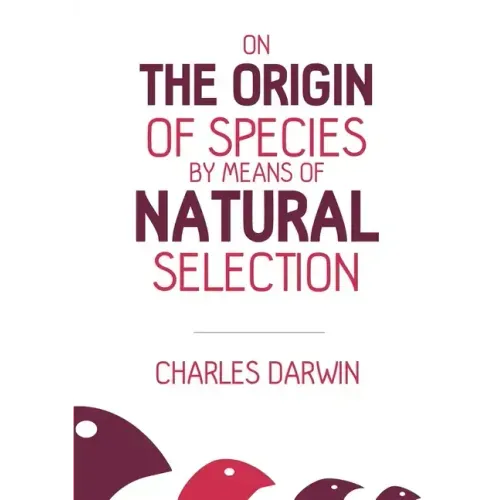 On the Origin of Species: By Means of Natural Selection