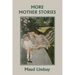 More Mother Stories (Yesterday's Classics)