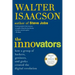 The Innovators: How a Group of Hackers, Geniuses, and Geeks Created the Digital Revolution
