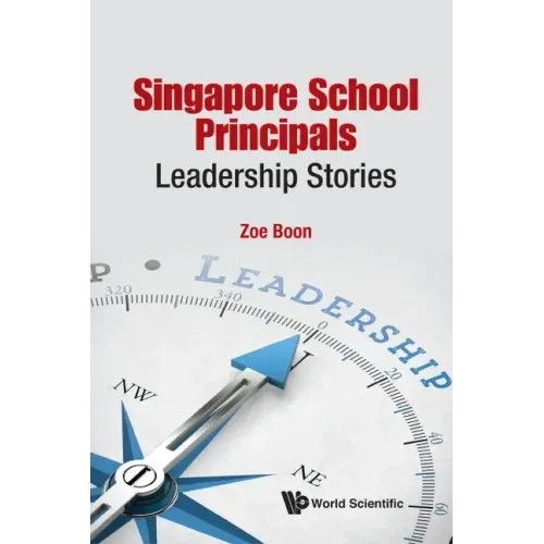 Singapore School Principals: Leadership Stories
