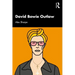 David Bowie Outlaw: Essays on Difference, Authenticity, Ethics, Art & Love