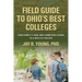 Field Guide to Ohio's Best Colleges: Your Family's Trail Map from High School to a Best-Fit College
