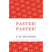 Faster! Faster!