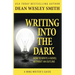 Writing into the Dark: How to Write a Novel without an Outline