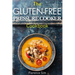 The Gluten-Free Pressure Cooker Cookbook: Quick, Easy and Delicious Recipes to Save YOU Time and Money